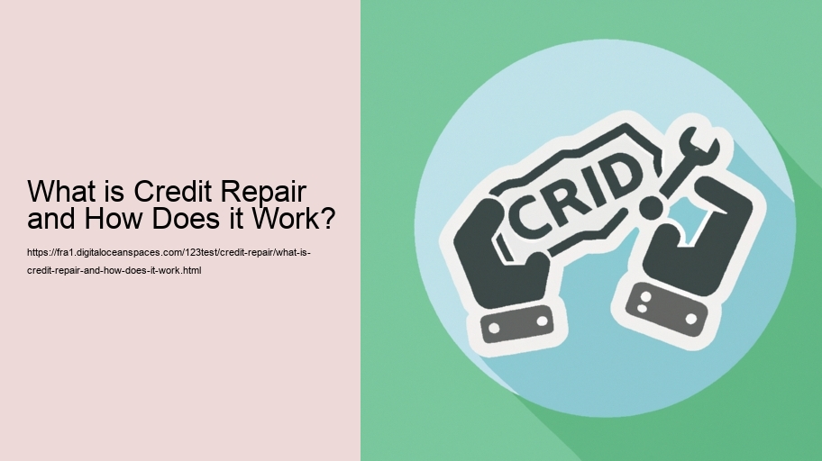 What is Credit Repair and How Does it Work?