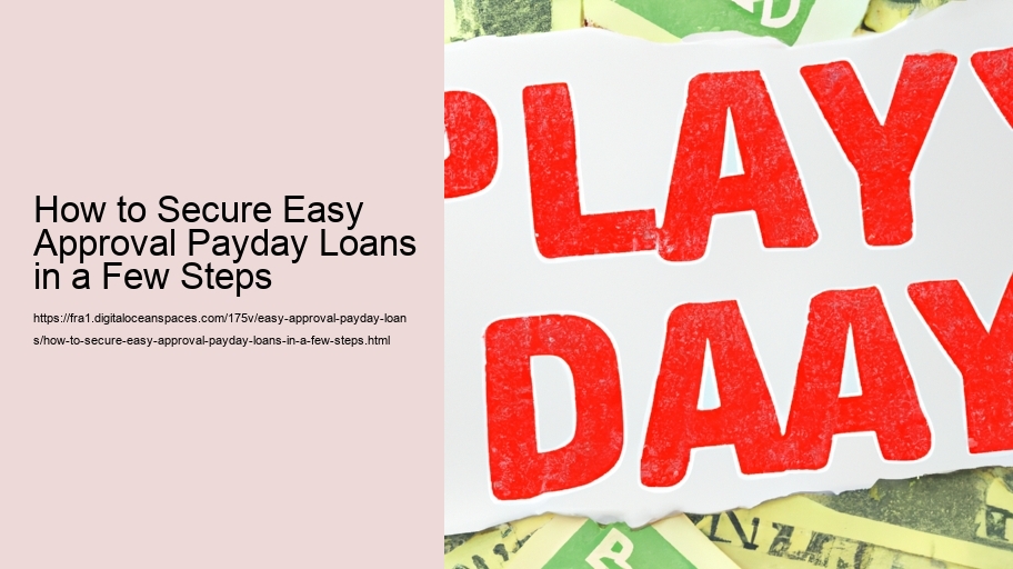 How to Secure Easy Approval Payday Loans in a Few Steps