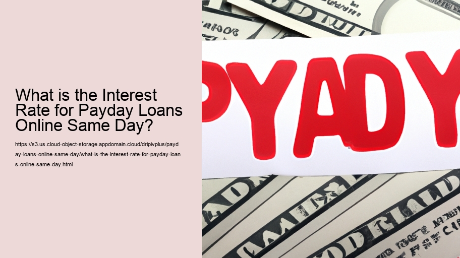 What is the Interest Rate for Payday Loans Online Same Day?