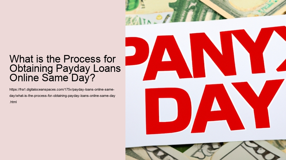 What is the Process for Obtaining Payday Loans Online Same Day?