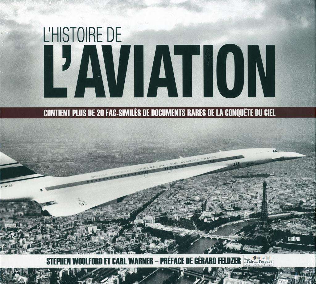 L'Histoire de l'Aviation, beau livre à offrir, préfacé par Gérard Feldzer.
