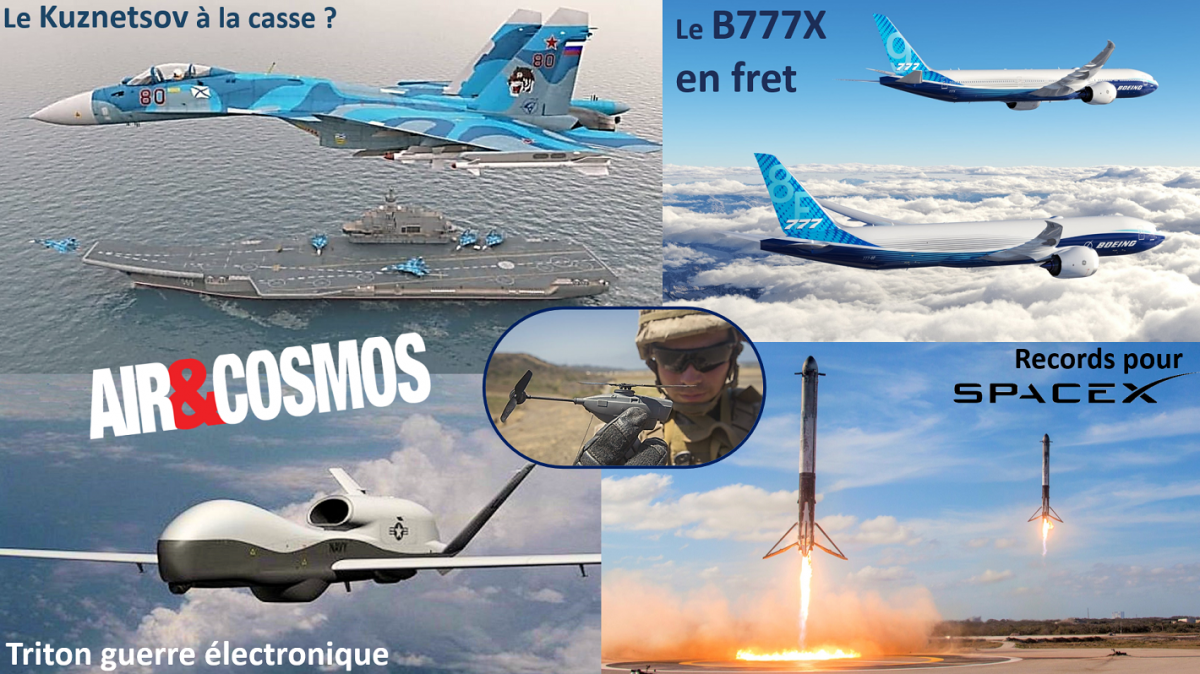 Revue de presse : le Kuznetsov vers la casse ? Le B777X version fret chez Qatar Airways, SpaceX enchaîne les tirs et les records, le Triton vesion complète, 3000 drones pour l'armée...