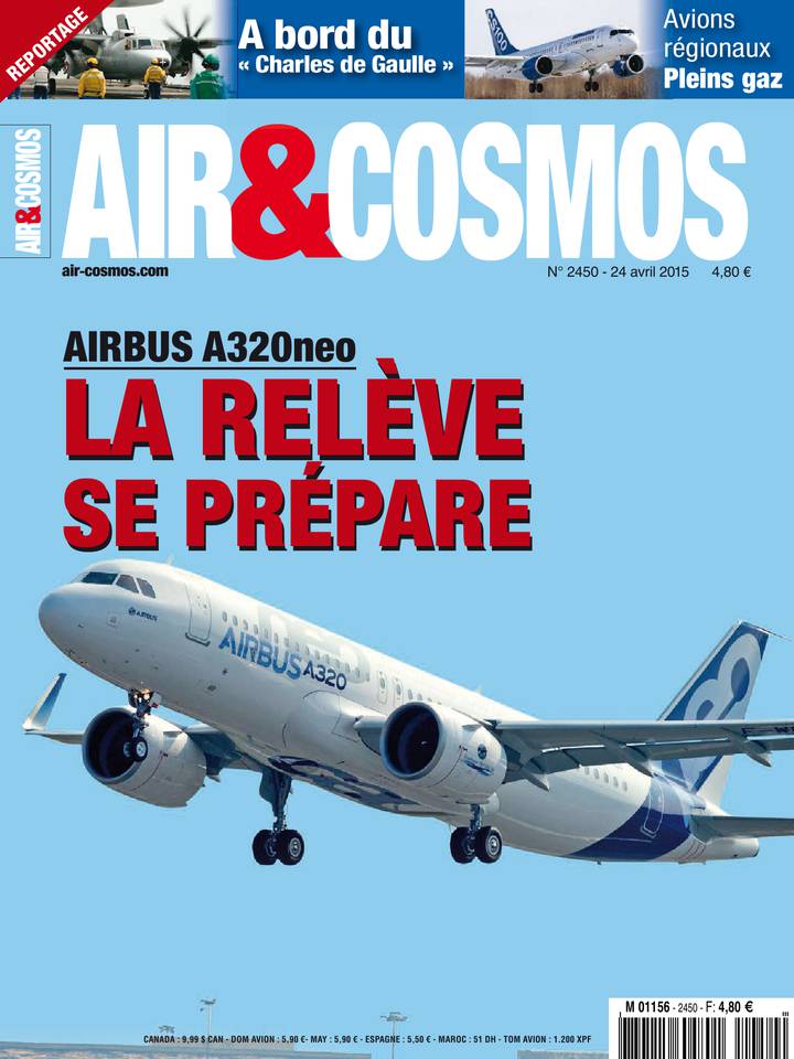 Archives numériques : le "Charles de Gaulle" dans le Golf, Airbus A320neo aux essais, dans Air&Cosmos 2450 du 24 avril 2015