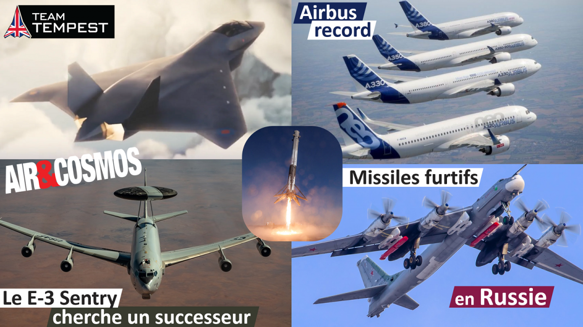 Missiles furtifs russes, record pour Airbus, le Tempest passe des accords, l'E-3 cherche son successer, bilan spatial...