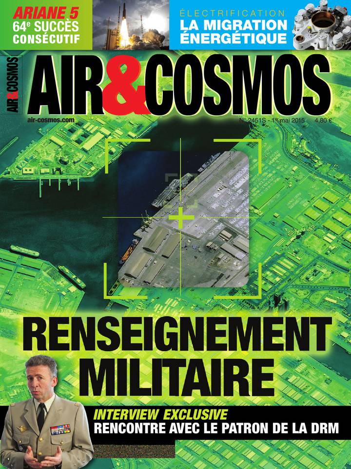 Archives numériques : renseignement militaire, HOP! Air France, satellites Telecom LM pour Arabsat, dans Air&Cosmos 2451 du 1er mai 2015.