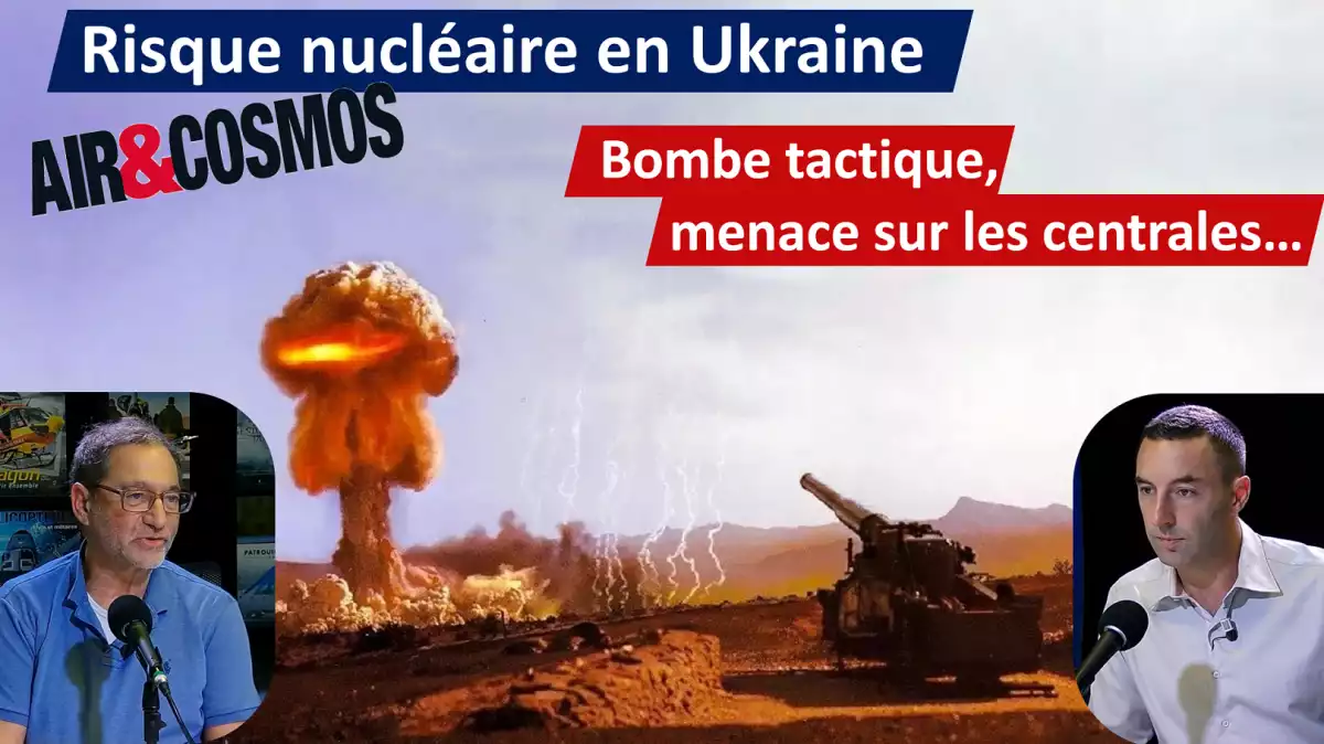 Menace nucléaire sur l'Ukraine: quel usage d'une bombe atomique tactique et risque pour les centrales