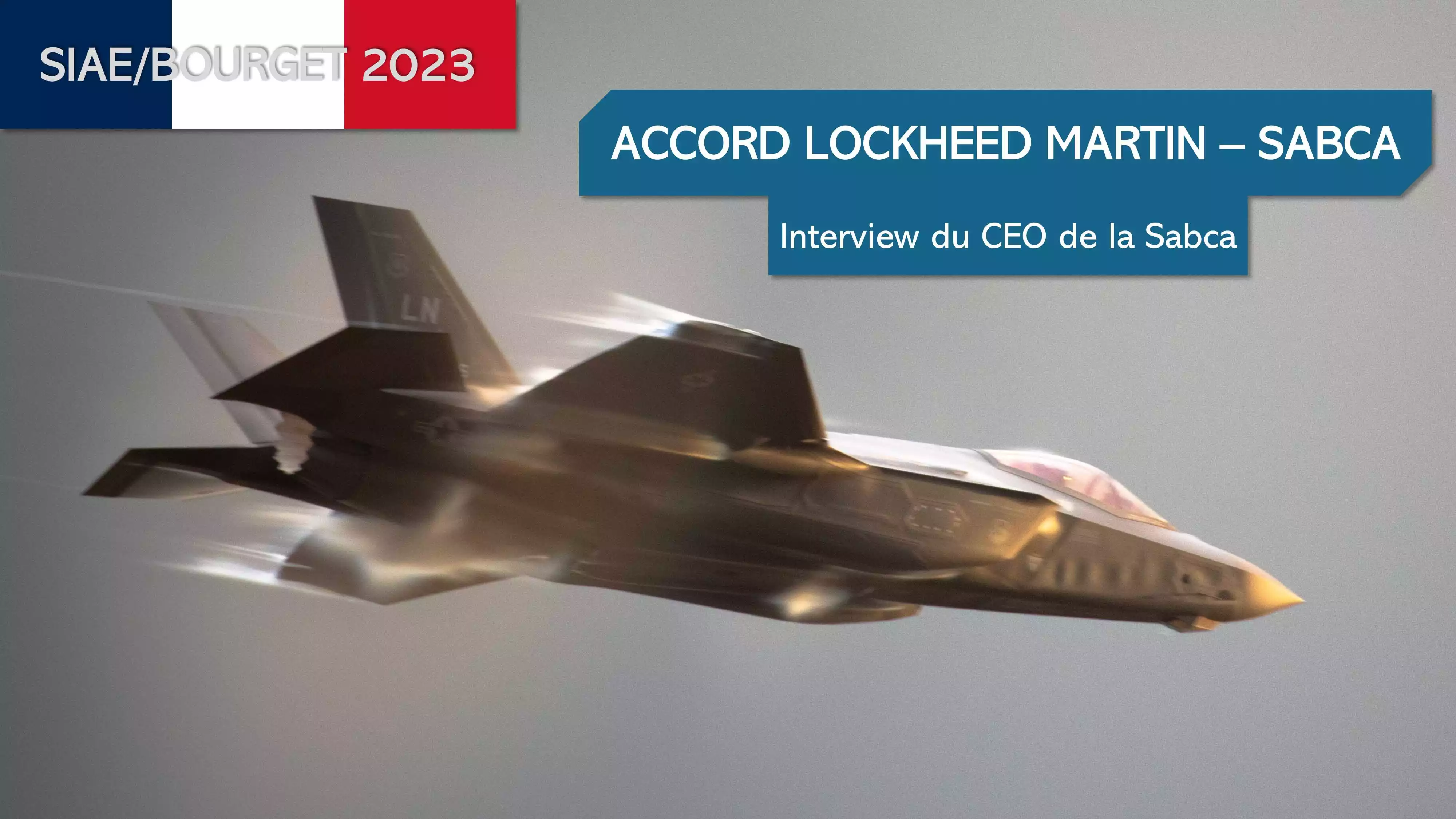 Accord cadre entre la Sabca et Lockheed Martin : vers un futur gros contrat pour l'industrie belge
