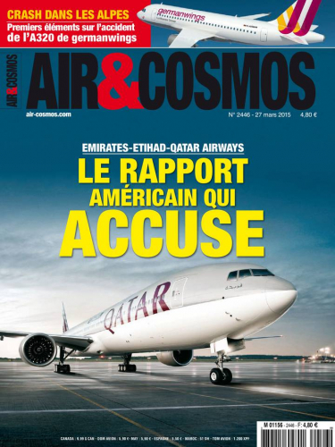 Archives numériques : le rapport qui accuse Emirates-Etihad-Qatar Airways, crash d'un A320 Germanwings, nouveau départ pour Galileo, dans Air&Cosmos 2446 du 27 mars 2015