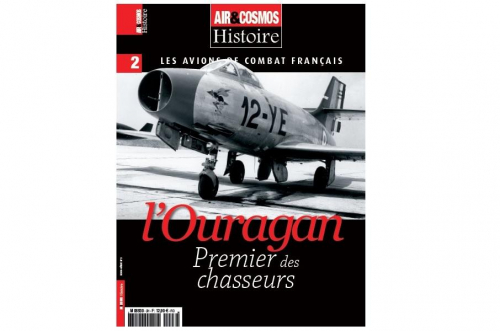 Le hors-série Histoire des avions de combat français dédié à l'Ouragan est en kiosques.
