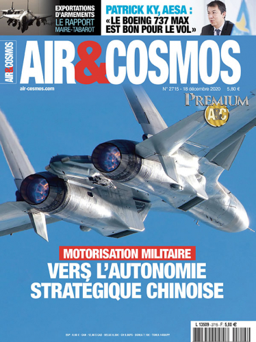 Motorisation militaire chinoise, Boeing 737 MAX, le rapport Maire-Tabarot, cette semaine dans Air&Cosmos 2715