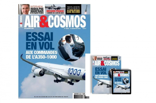 Essai en vol de l'Airbus A350-1000, interview du Président de Sabena technics, armée de l'Air en Asie, cette semaine dans Air&Cosmos magazine.