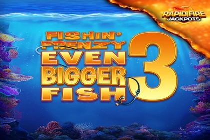 Fishin' Frenzy Even Bigger Fish 3 Megaways Rapid Fire Online Slot Logo