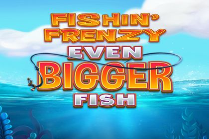 Fishin' Frenzy Even Bigger Fish Online Slot Logo
