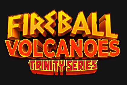 Fireball Volcanoes: Trinity Series Online Slot Logo