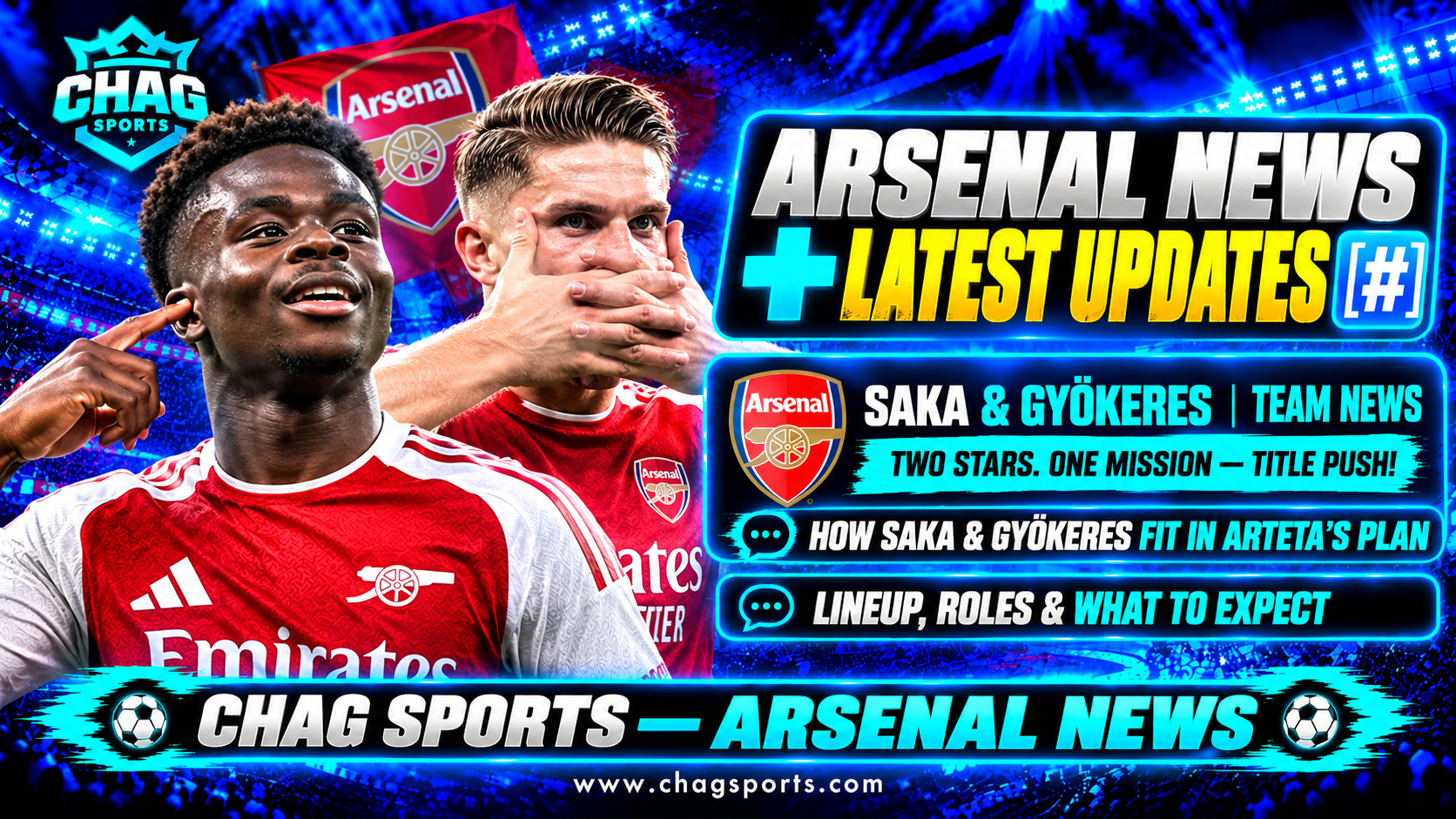 Arsenal stars Bukayo Saka and Viktor Gyökeres featured in a CHAG SPORTS football news graphic ahead of Arsenal’s Premier League clash with Nottingham Forest.