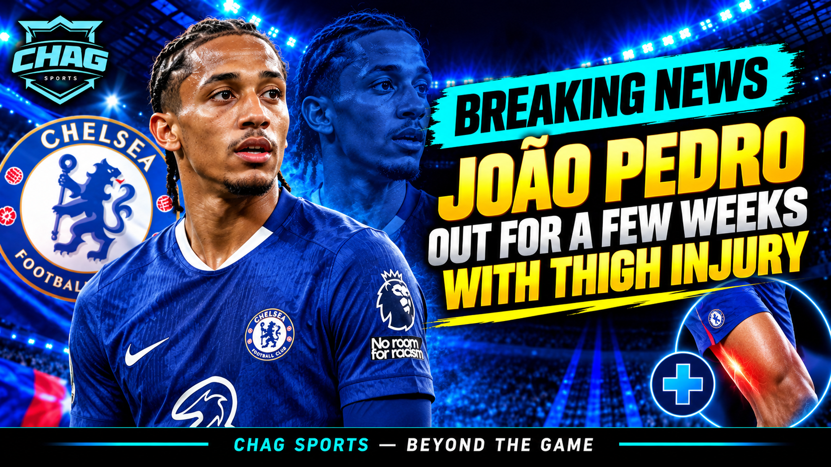 João Pedro in a Chelsea blue kit on a Chag Sports breaking-news graphic about his reported thigh injury.