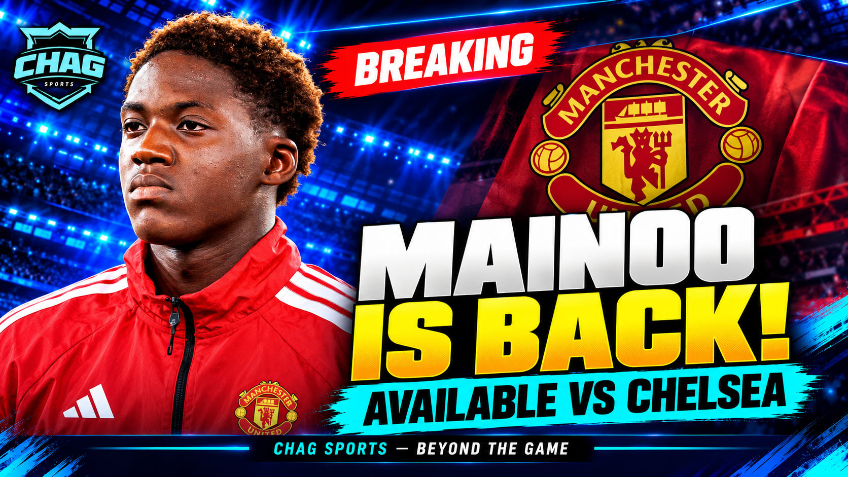 Kobbie Mainoo in a Manchester United training jacket, featuring a Chag Sports breaking-news graphic announcing his return ahead of the Premier League clash against Chelsea.