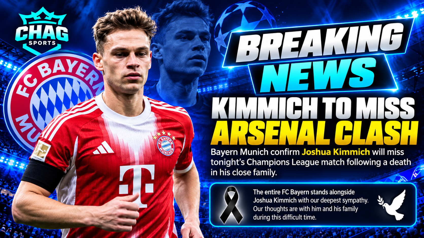 Joshua Kimmich in a Bayern Munich-themed CHAG SPORTS breaking-news graphic announcing he will miss the UEFA Champions League clash against Arsenal following a death in his close family, with a condolence message and blue stadium background.