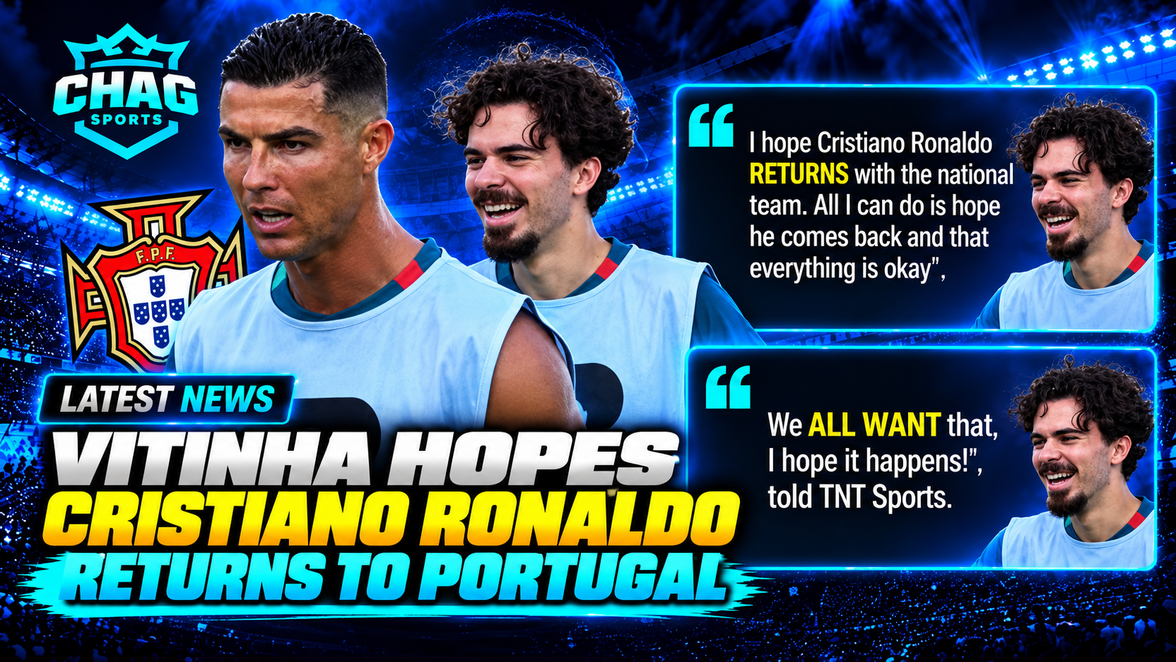 Vitinha expressing hope that Cristiano Ronaldo returns to the Portugal national team, featured in a Chag Sports football news graphic.