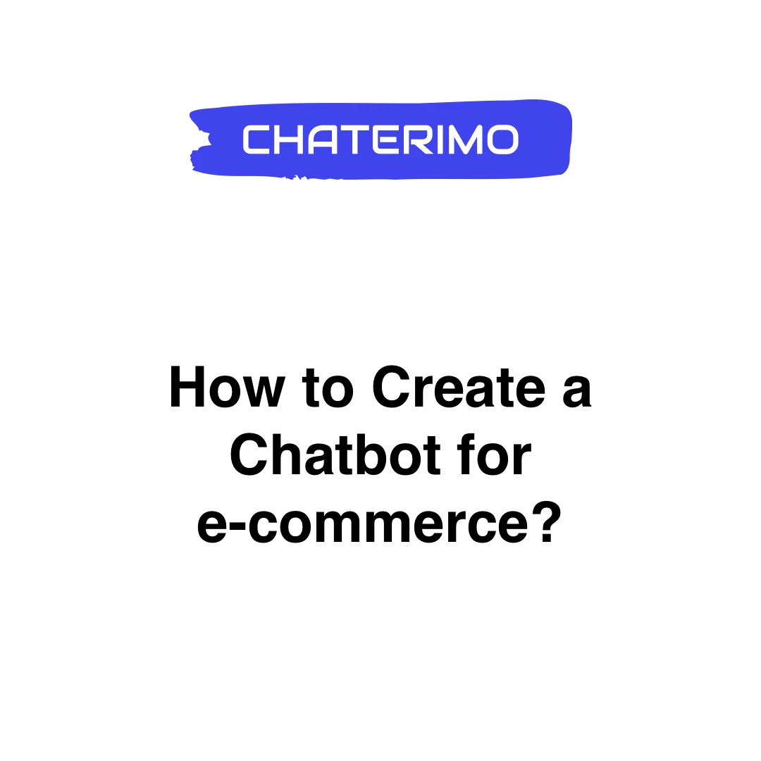 How to Create a Chatbot for E-Commerce