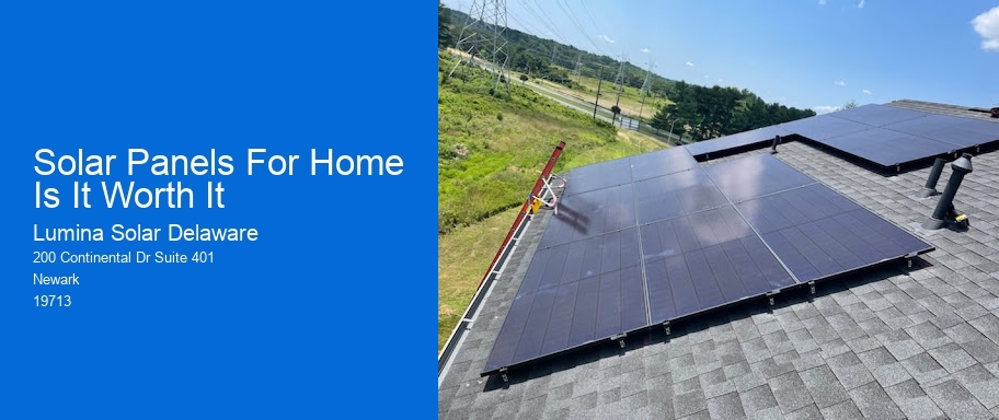 Solar Panels For Home Is It Worth It