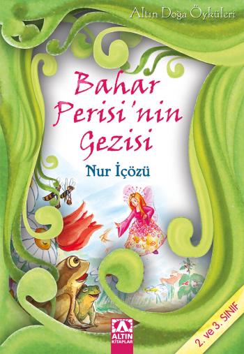 ALTIN DOGA DIZ -BAHAR PERISI NIN GEZISI