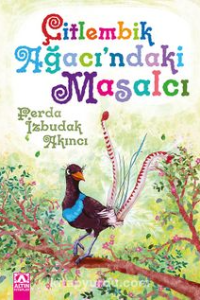Çitlembik Ağacı’ndaki Masalcı