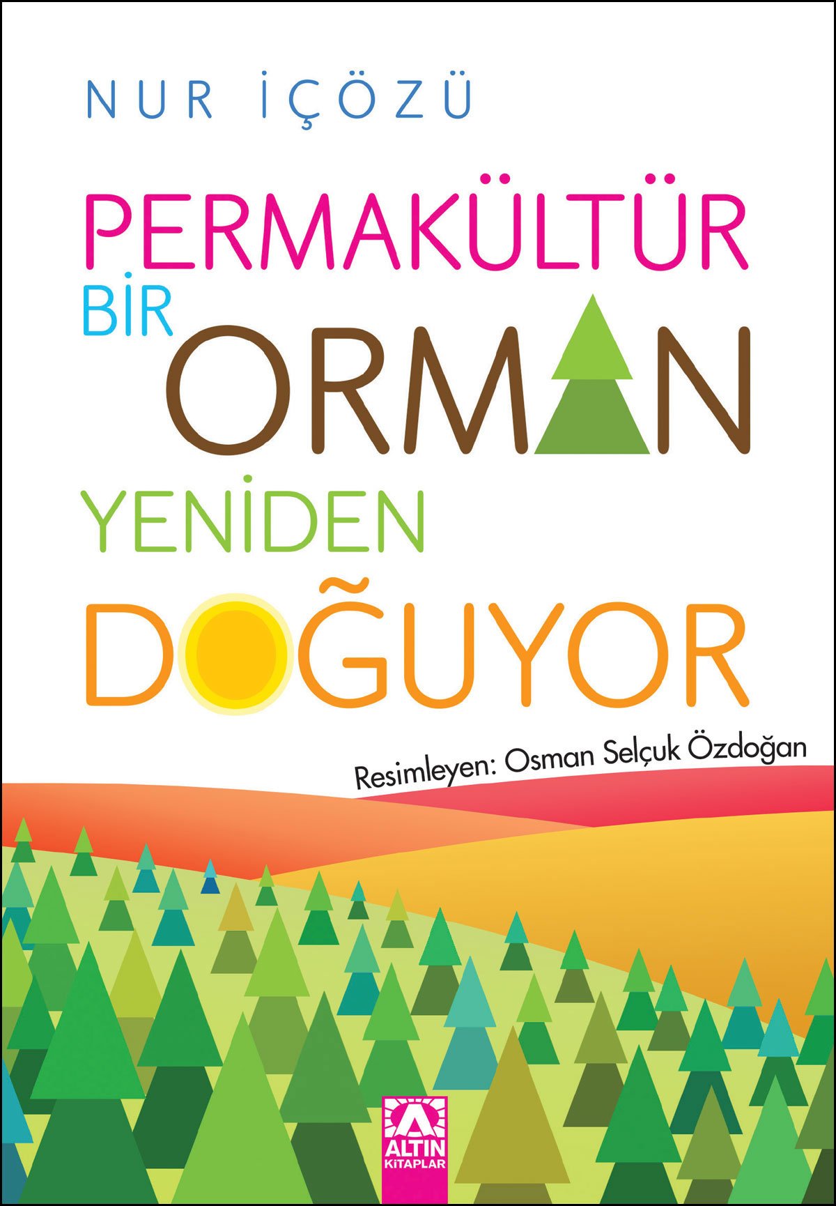PERMAKÜLTÜR BİR ORMAN YENİDEN DOĞUYOR