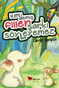 Kim Demiş Filler Şarkı Söyleyemez