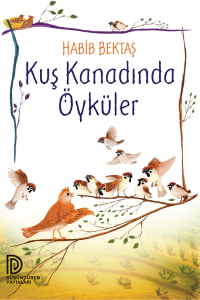 KUŞ KANADINDA ÖYKÜLER
