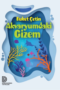 AKVARYUMDAKİ GİZEM