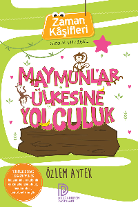 MAYMUNLAR ÜLKESİNE YOLCULUK
