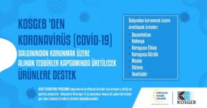 Read more about the article KOSGEB ‘den Koronavirüs (COVİD-19) Salgınından Korunmak Üzere Alınan Tedbirler Kapsamında Üretilecek Ürünlere Destek