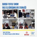 Bursa Textile Show İkili İş Görüşmeleri Etkinliği Gerçekleştirildi