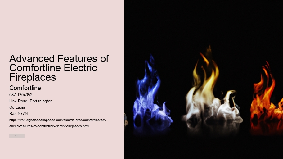 Advanced Features of Comfortline Electric Fireplaces