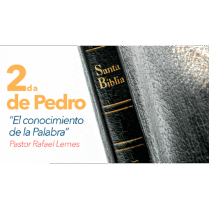 2 Pedro "El Conocimiento de la Palabra" (Serie)