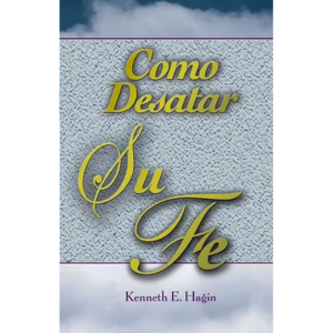 Cómo desatar su fe