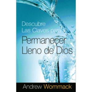 Descubre las Claves para Permanecer Lleno de Dios E-book