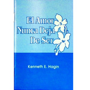 El Amor Nunca Deja De Ser