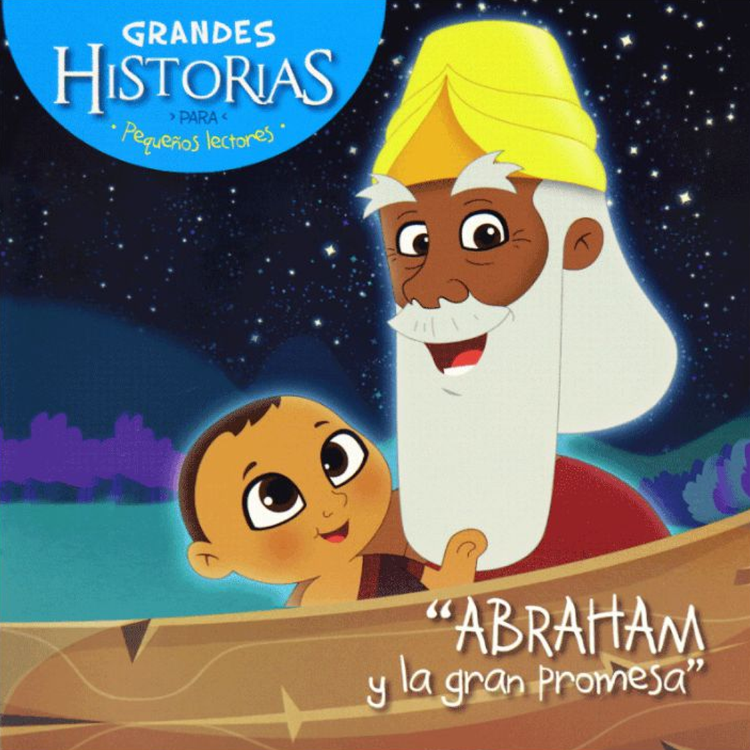 Grandes Historias Para Pequeños Lectores / Abraham y la gran promesa