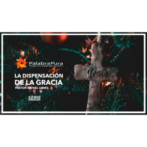 La Dispensación de la Gracia (Serie)