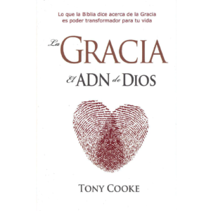 La Gracia: El ADN de Dios