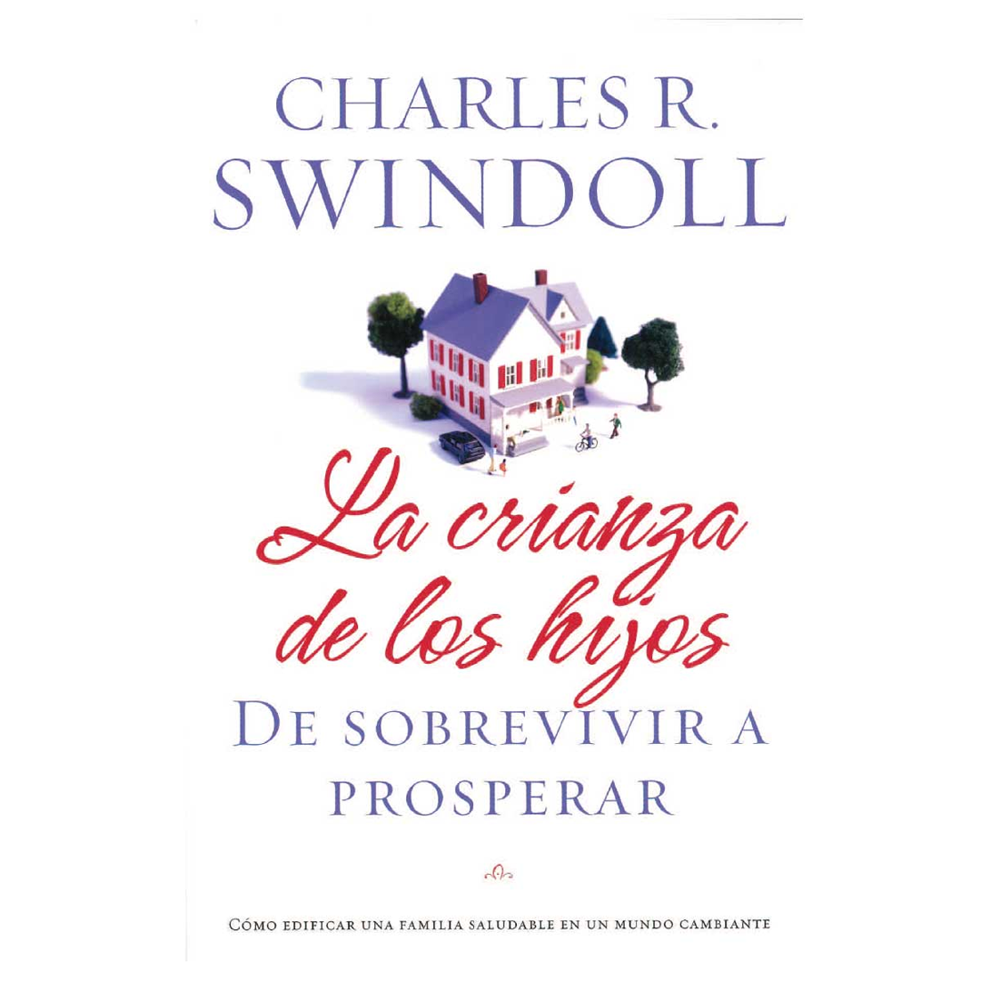 La crianza de los hijos: De sobrevivir a prosperar