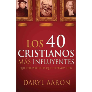Los 40 Cristianos más influyentes [Libro]