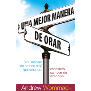 Una Mejor Manera de Orar