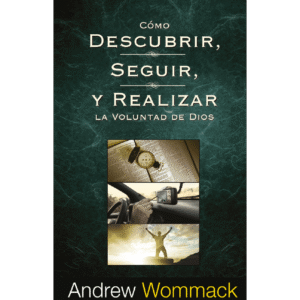 Cómo Descubrir, Seguir y Realizar la Voluntad de Dios E-Book