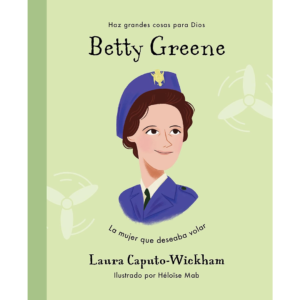 Betty Greene, La mujer que deseaba volar