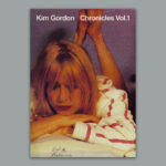 Kim Gordon Chronicles Volume 1