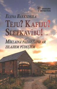 Tēju? Kafiju? Slepkavību! Mīklainā padarīšana ar