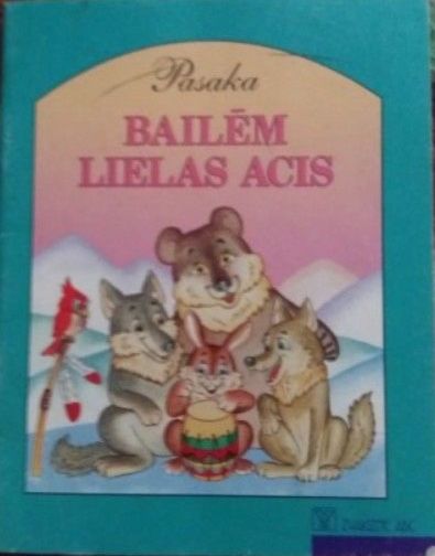 Pasaka Bailēm lielas acis - nav